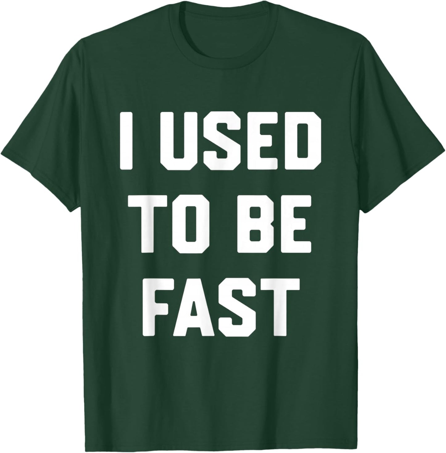 I Used to Be Fast Funny Running Runner Workout Lovers T-Shirt - T-Shirt | Forest