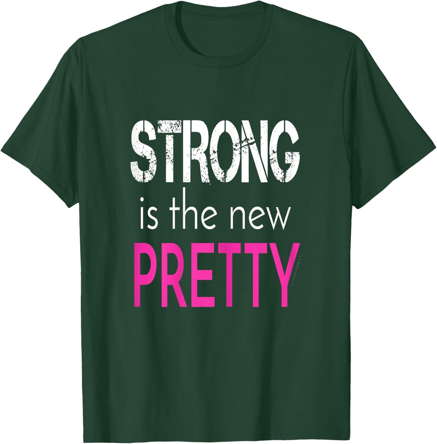 Strong is The New Pretty - Fitness Gym Shirt T-Shirt - T-Shirt | Forest