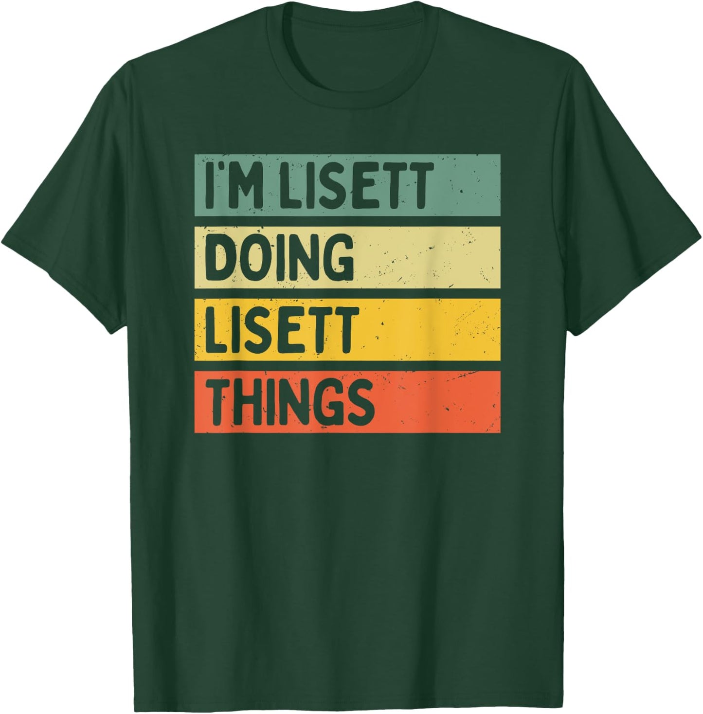 I'm Lisett Doing Lisett Things Funny Personalized Quote T-Shirt - T-Shirt | Forest