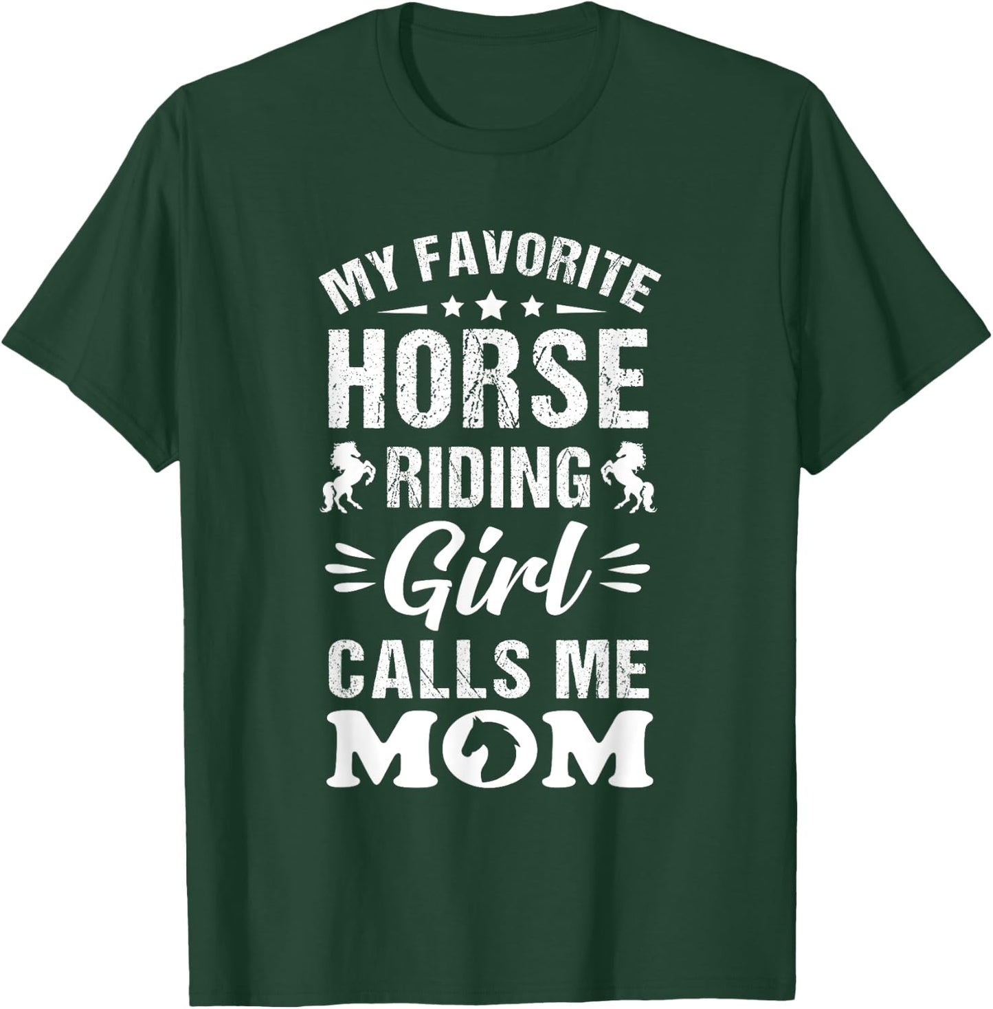 Horse Riding Mom My Favorite Horse Riding Girl Calls Me Mom T-Shirt - T-Shirt | Forest
