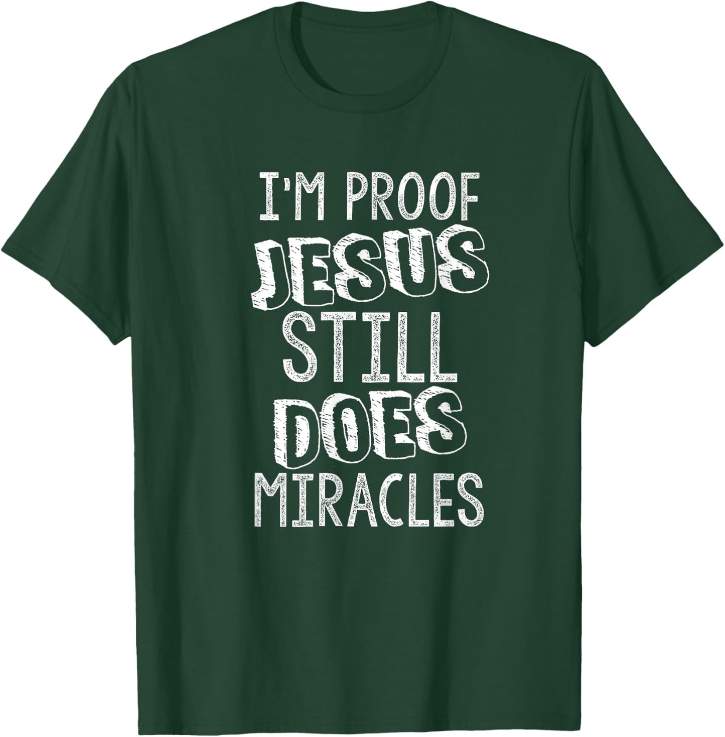 I'm Proof Jesus Still Does Miracles Second Chances Grace T-Shirt - T-Shirt | Forest