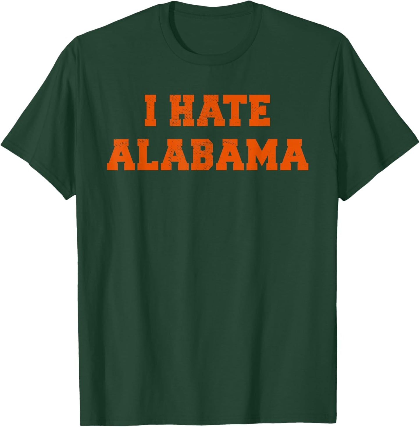 I Hate Alabama Orange and Blue Sports Fan Tailgating T-Shirt - T-Shirt | Forest