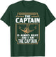 The Captain is always right for boat owners T-Shirt - T-Shirt | Forest