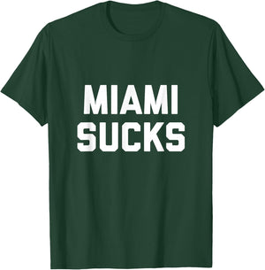Miami Sucks T-Shirt - T-Shirt | Forest