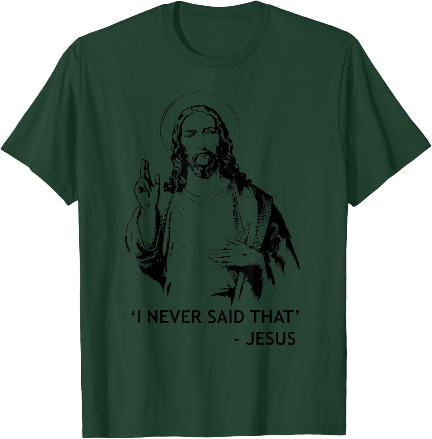 Christian Jesus Religious I Never Said That T-Shirt - T-Shirt | Forest