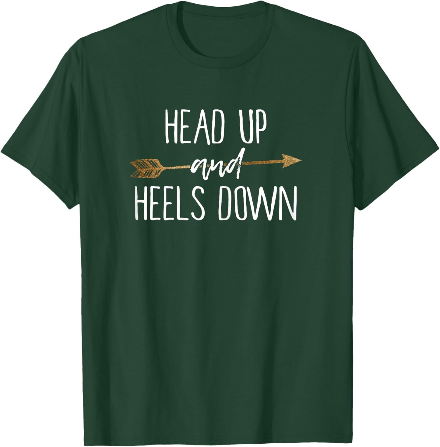 Head Up And Heels Down Shirt Horse Lovers T-Shirt - T-Shirt | Forest