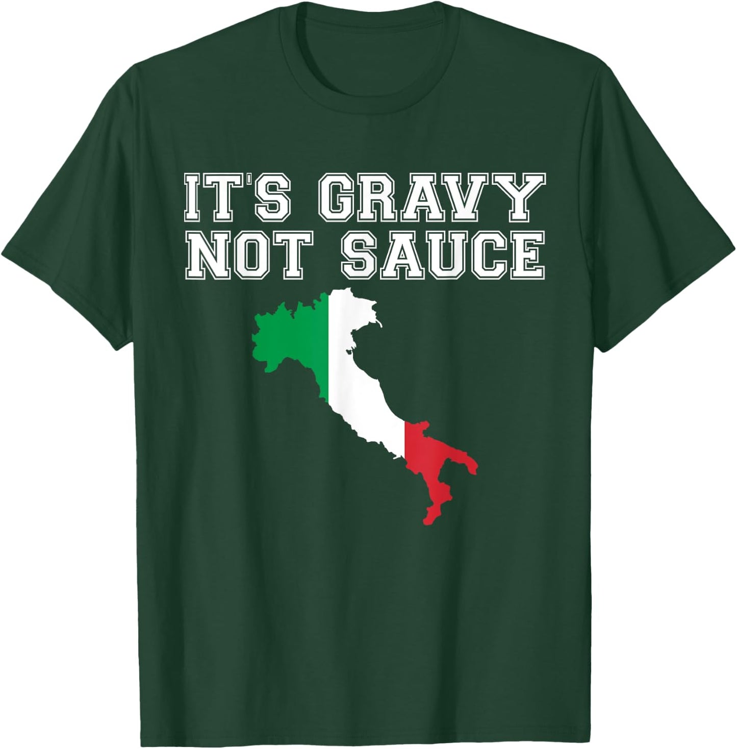 Its Gravy Not Sauce T Shirt Funny Italian Flag Food Gift T-Shirt - T-Shirt | Forest