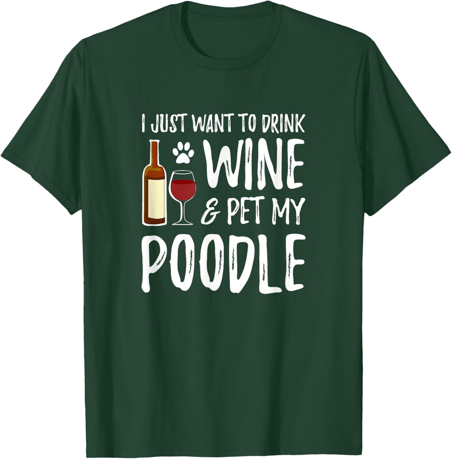 Poodle Dog Lover Wine Funny Dog Mom Gift Women T-Shirt - T-Shirt | Forest