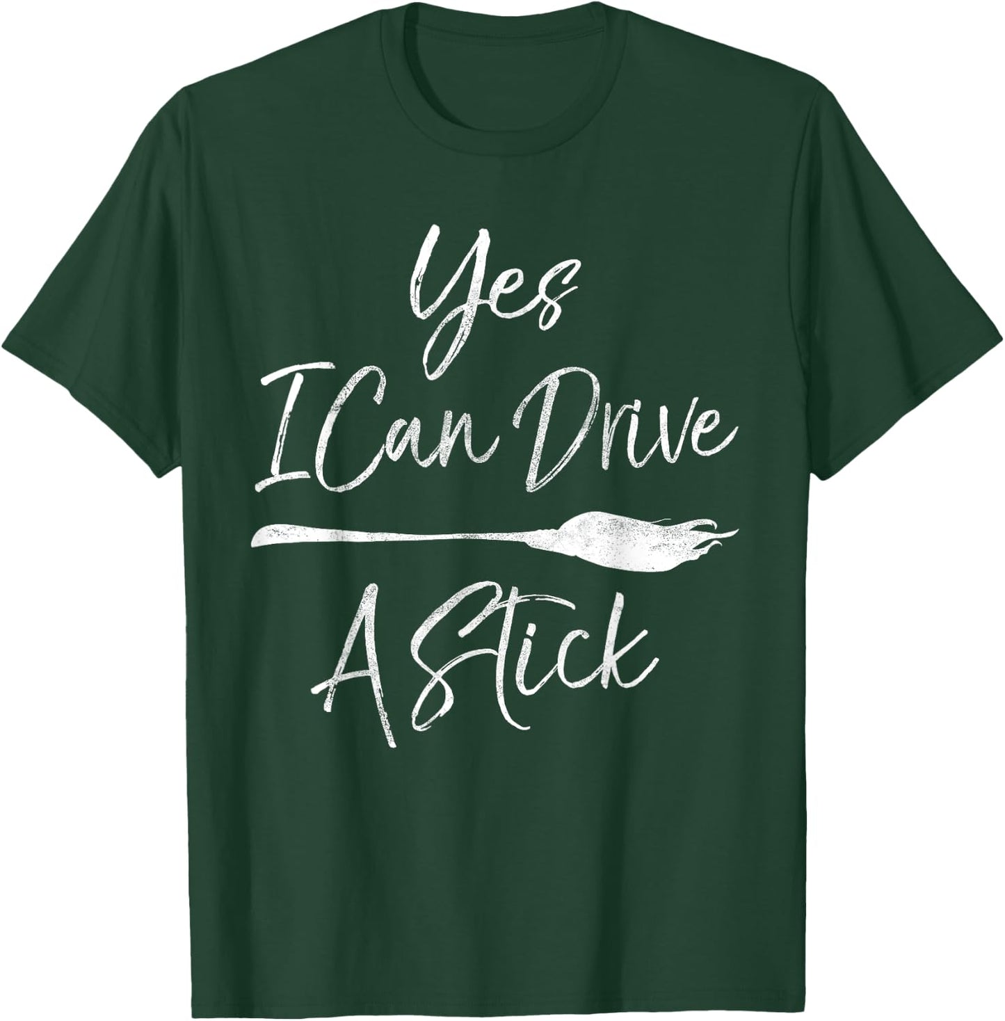 Yes I Can Drive A Stick Halloween Broomstick Witch Costume T-Shirt - T-Shirt | Forest