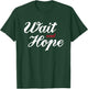 Wait and Hope - Count of Monte Cristo Book Quote T Shirt T-Shirt - T-Shirt | Forest
