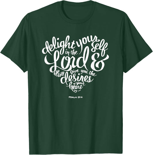 Delight yourself in the Lord Christian Shirt T-Shirt - T-Shirt | Forest