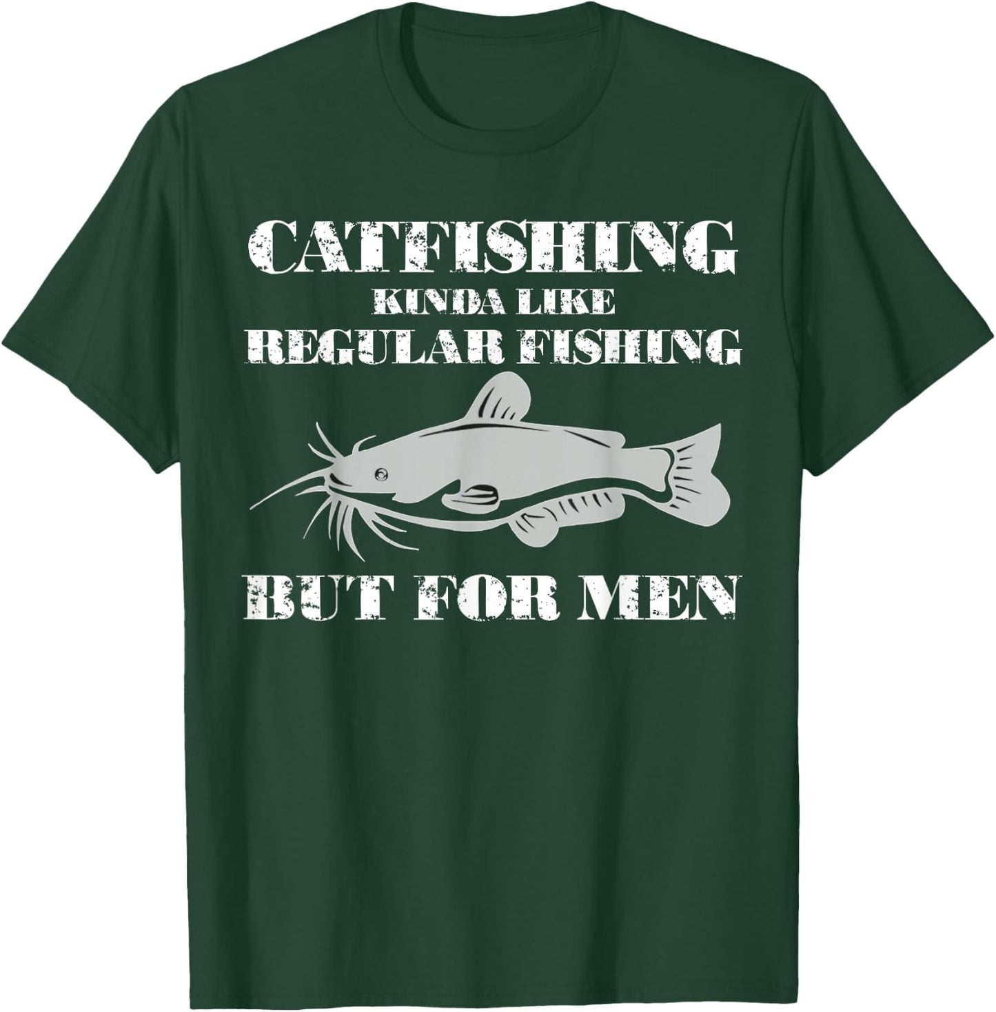 Catfishing is - Funny Fishing T-Shirt - T-Shirt | Forest