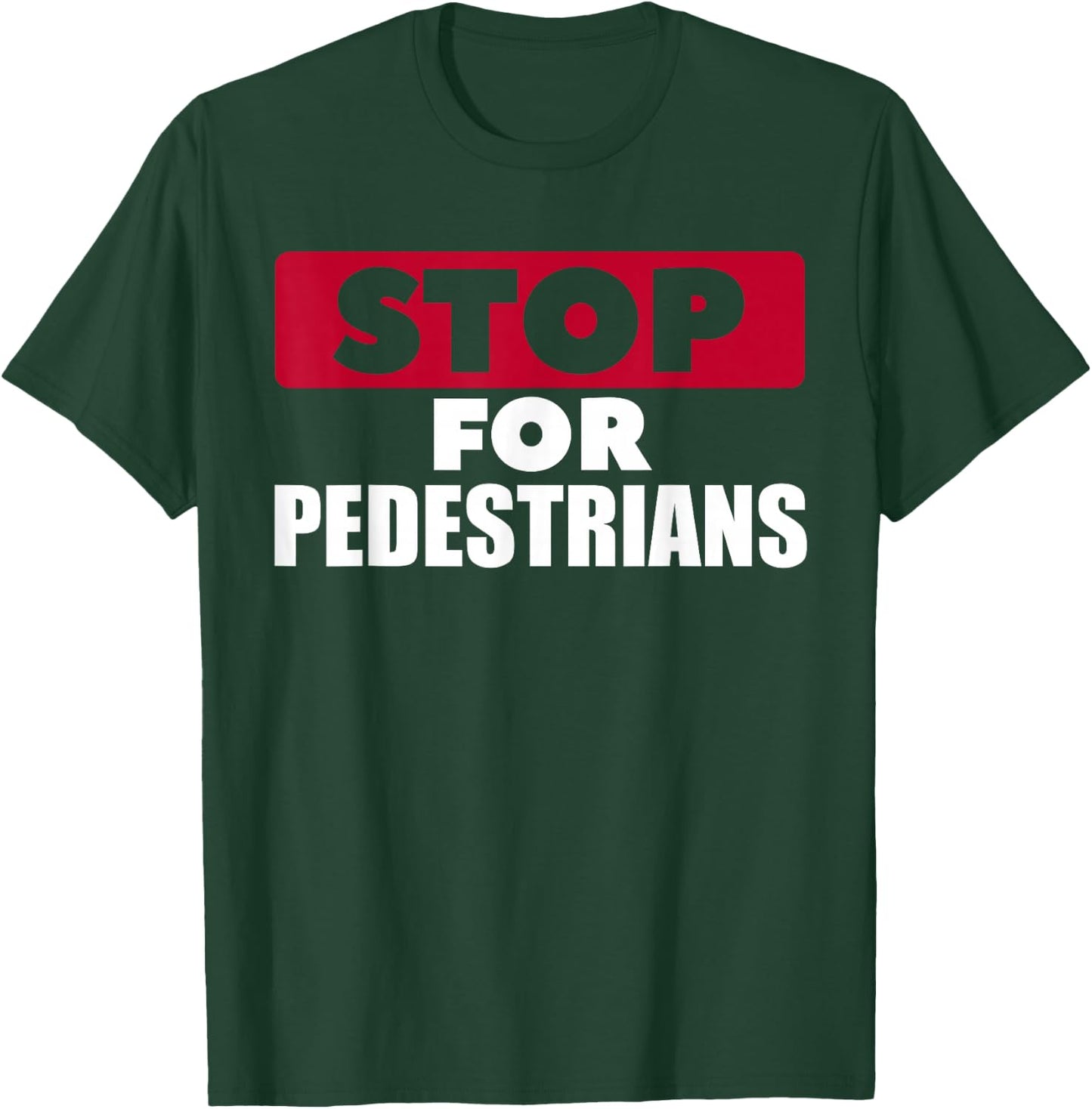 Stop For Pedestrians Runner Shirt Gift T-Shirt - T-Shirt | Forest