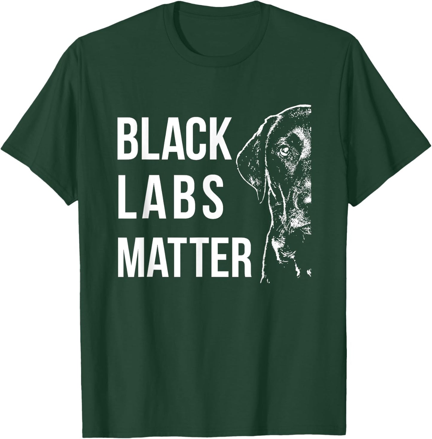 Labrador | Black Labs Matter T-Shirt - T-Shirt | Forest