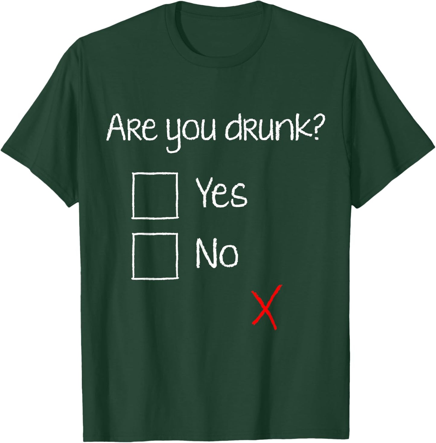 Are You Drunk? Yes No Sober Question Funny Shirt T-Shirt - T-Shirt | Forest