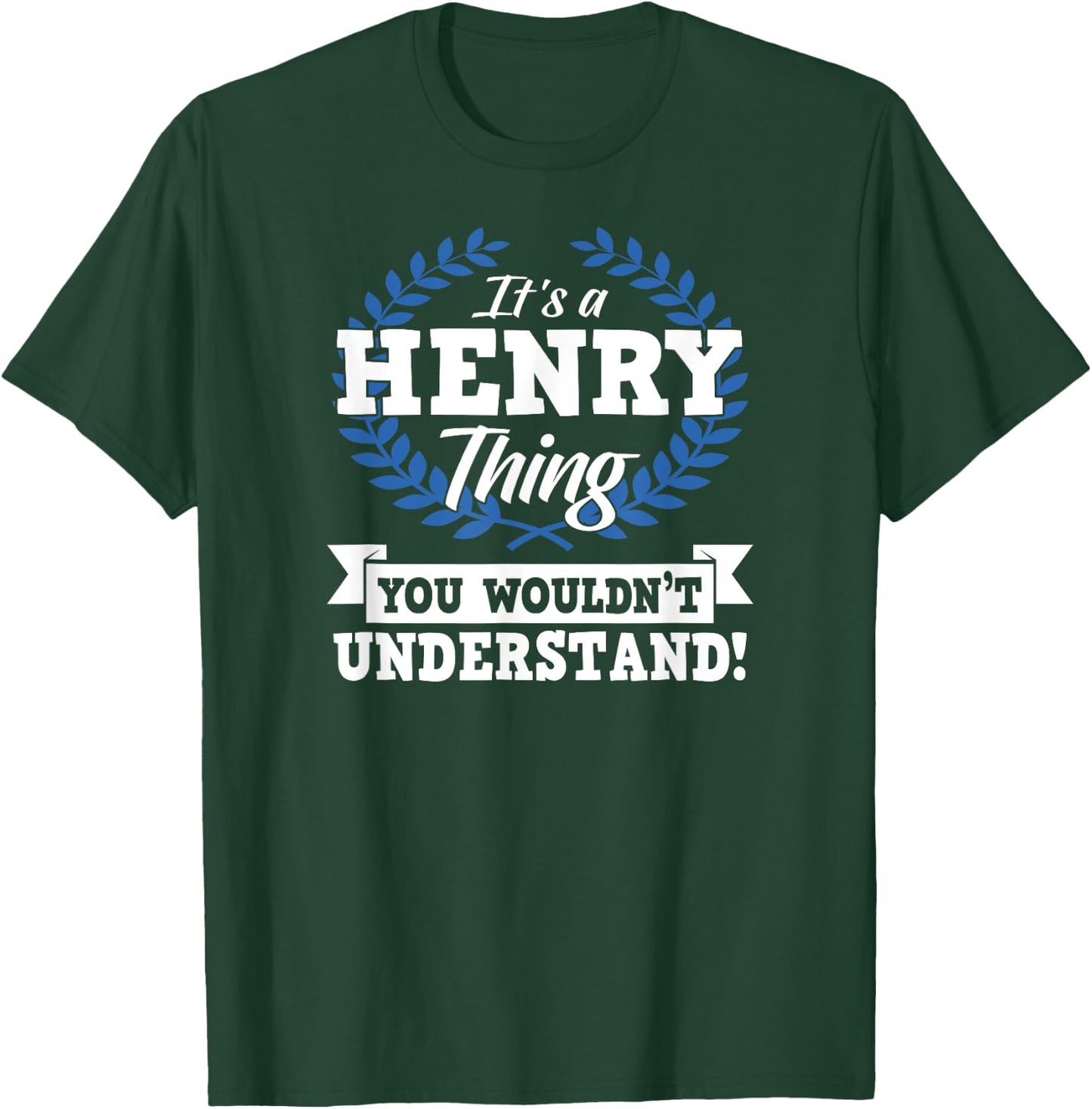 It's A Henry Thing You Wouldn't Understand Name Shirt T-Shirt - T-Shirt | Forest