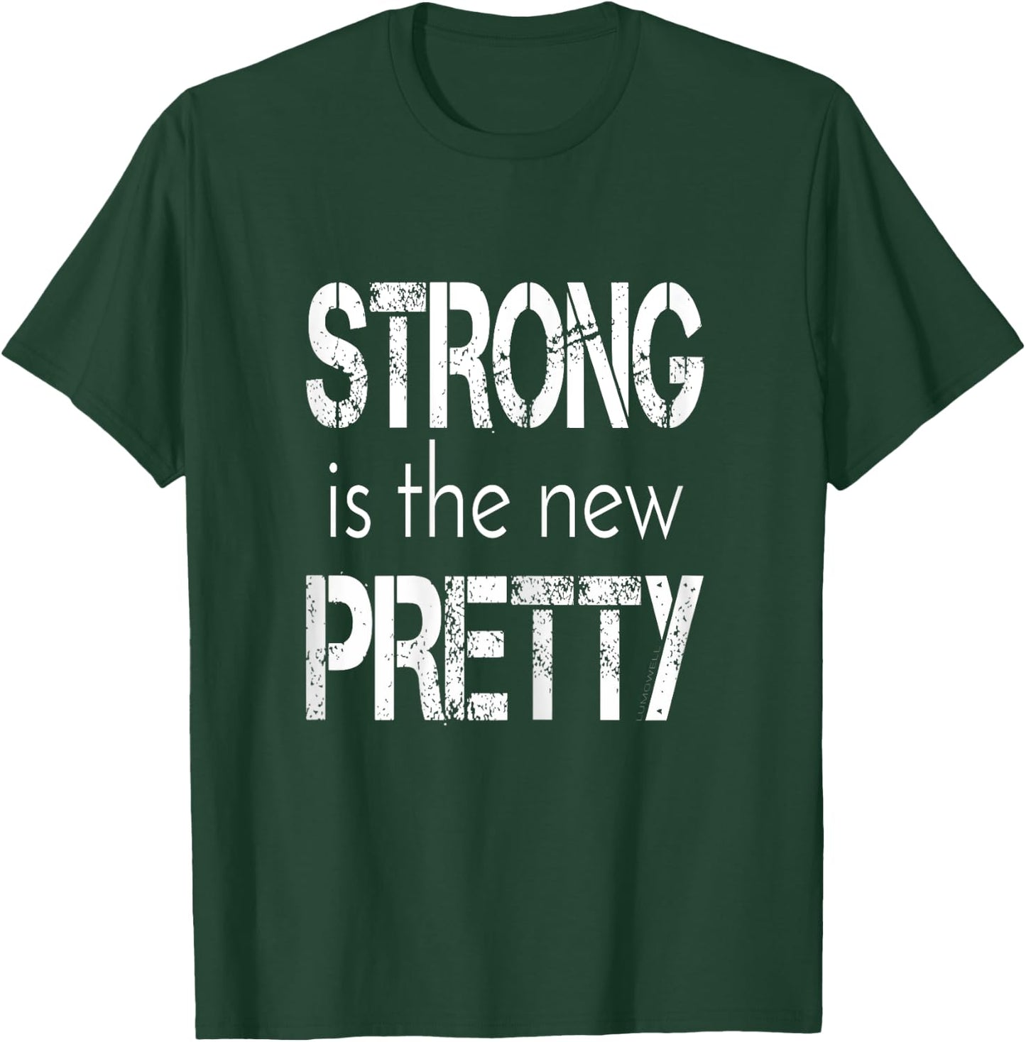 Strong is The New Pretty Shirt T-Shirt - T-Shirt | Forest