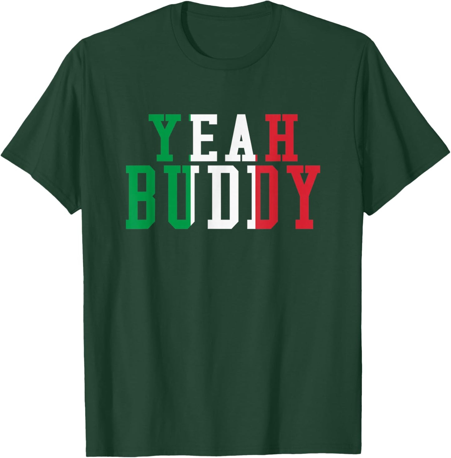 Yeah Buddy Italian Flag Colors Small T-Shirt - T-Shirt | Forest