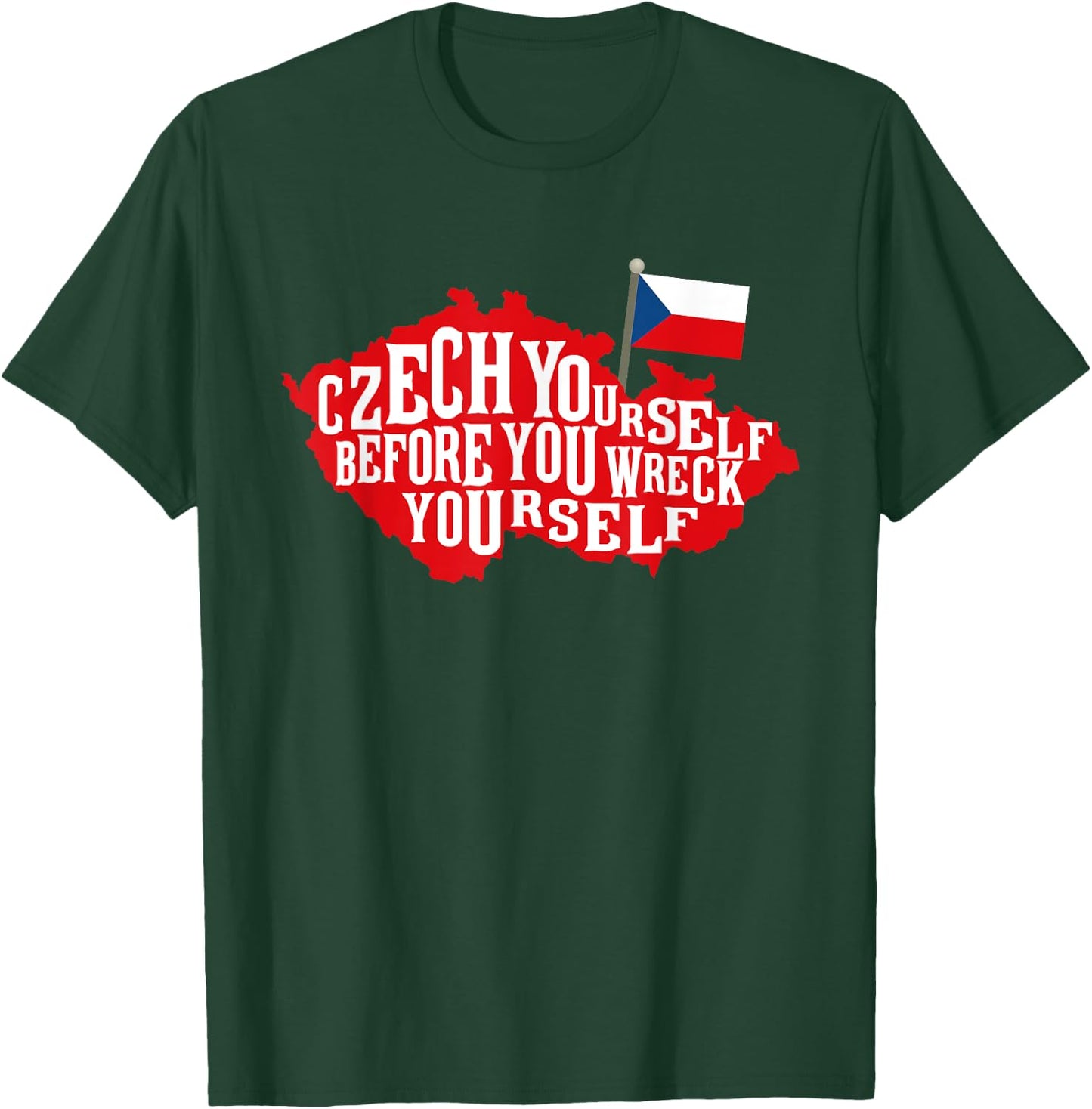 Czech Yourself Before You Wreck Yourself Flag T-Shirt - T-Shirt | Forest