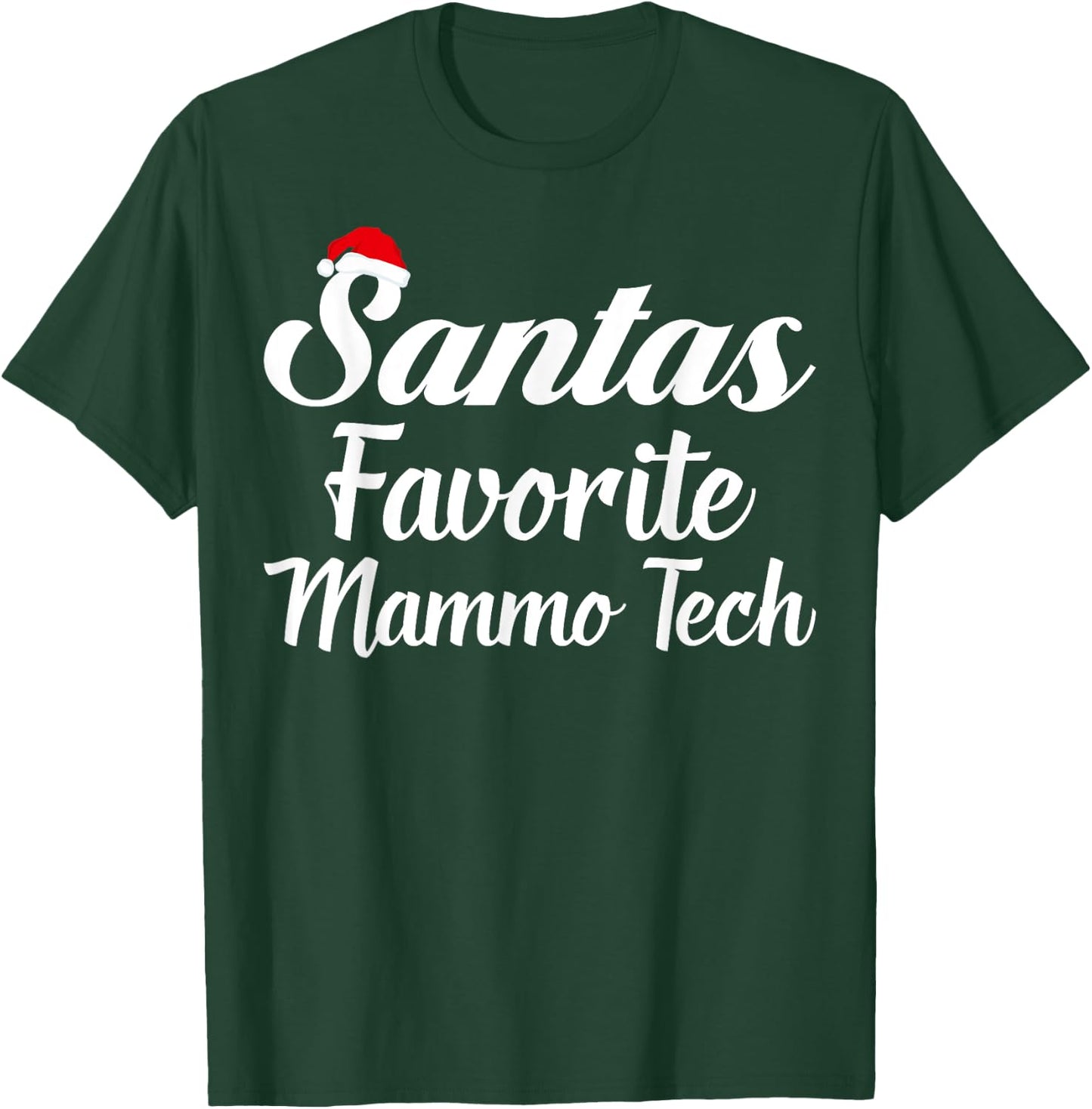Santas Favorite Mammo Tech, Santa Hat Christmas T-Shirt - T-Shirt | Forest