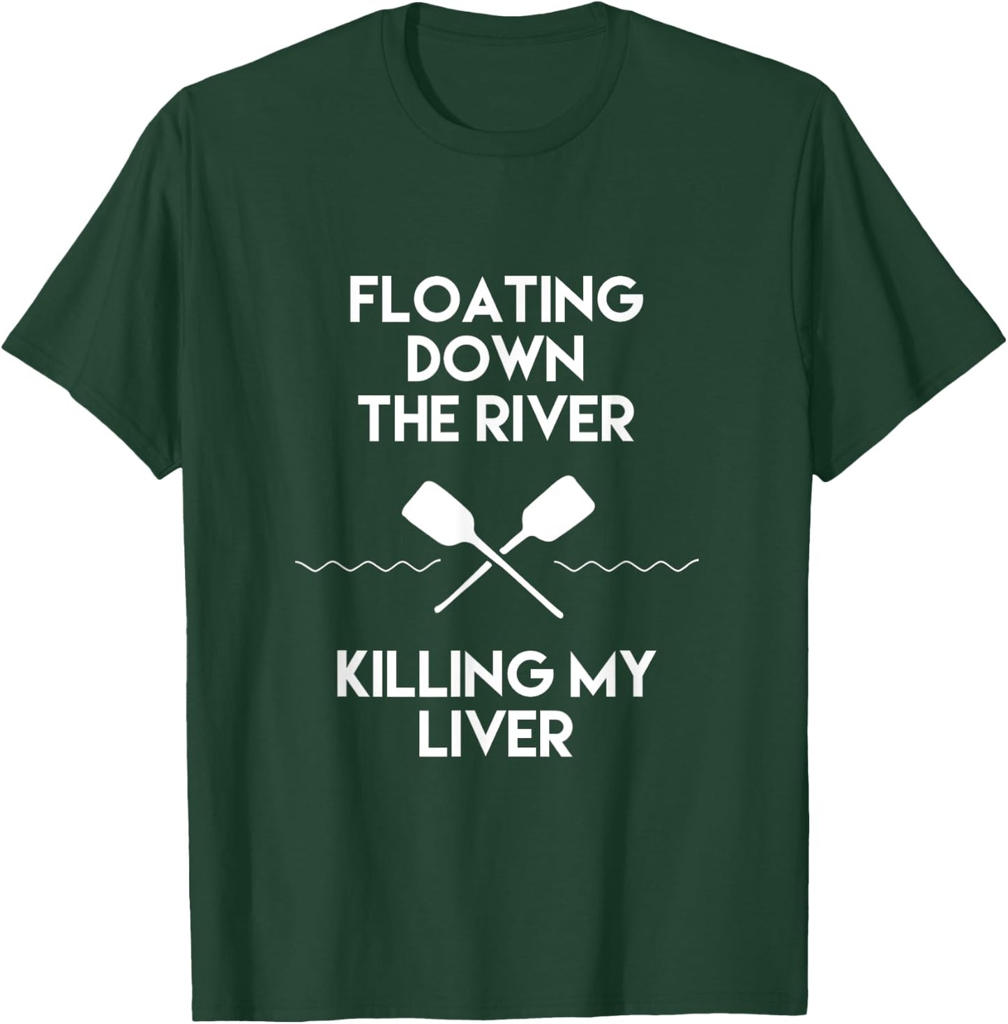 Floating Down the River Killing My Liver Funny Camping Shirt T-Shirt - T-Shirt | Forest