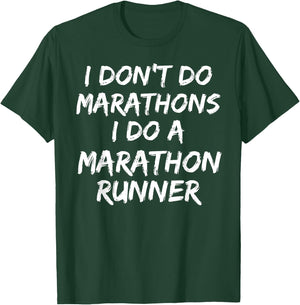 I Don't Do Marathons I Do A Marathon Runner Shirt Spouse T-Shirt - T-Shirt | Forest