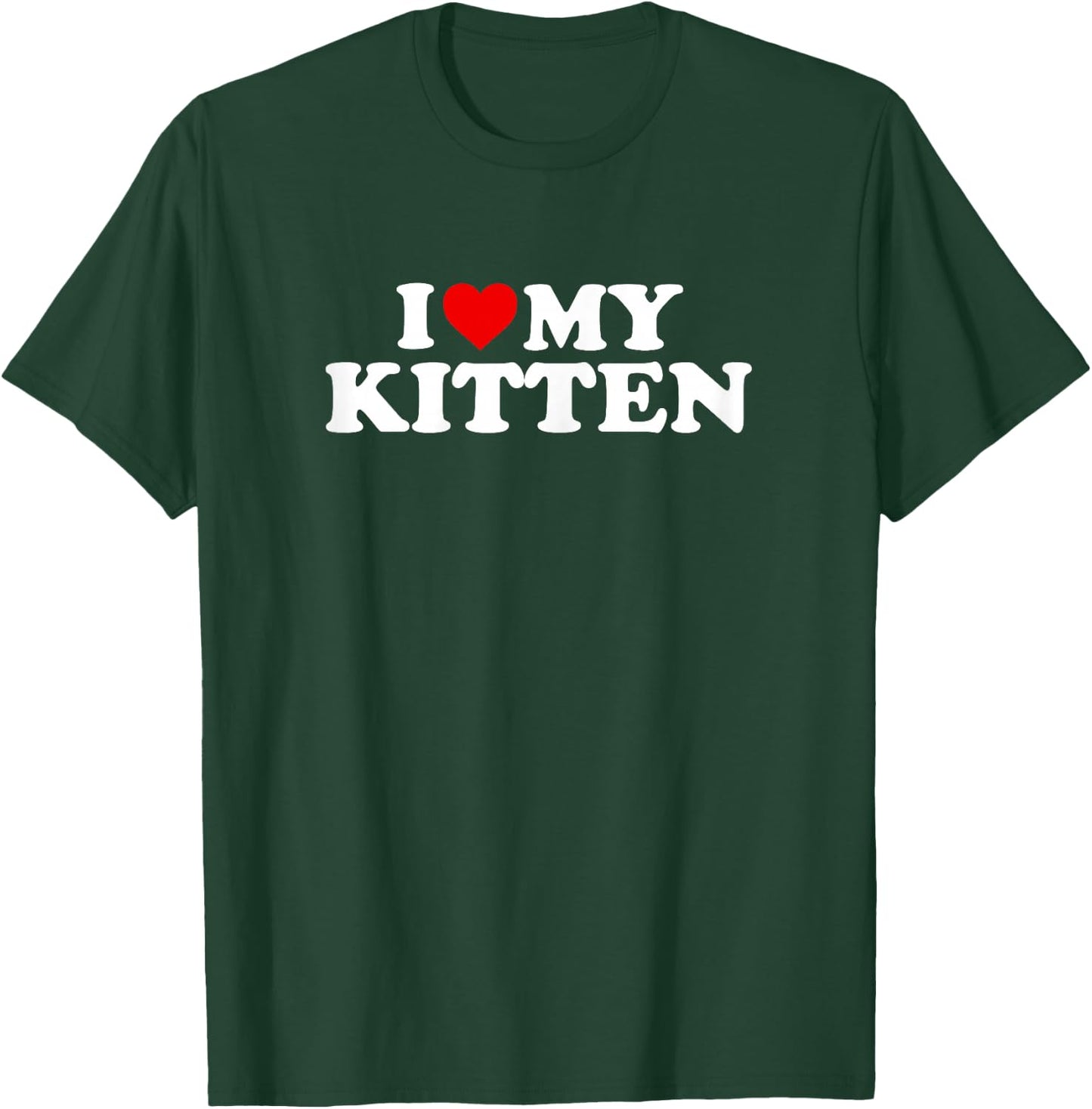 I Love My Kitten Design - Heart My Kitty Cat T-Shirt - T-Shirt | Forest