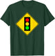 Stop Light Ahead Caution Road Sign T-Shirt - T-Shirt | Forest