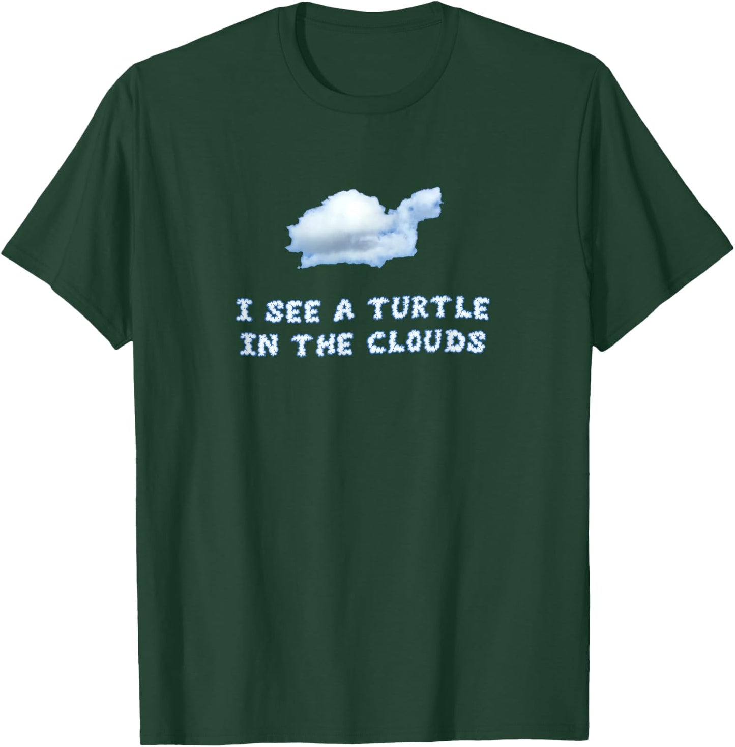 I See a Turtle in the Clouds T-Shirt - T-Shirt | Forest