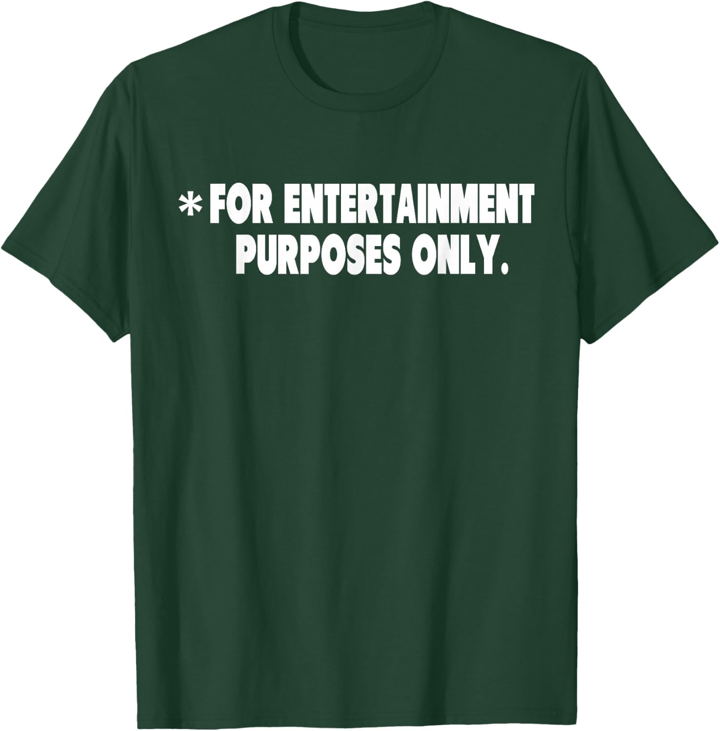 For Entertainment Purposes Only comical funny one liners T-Shirt - T-Shirt | Forest
