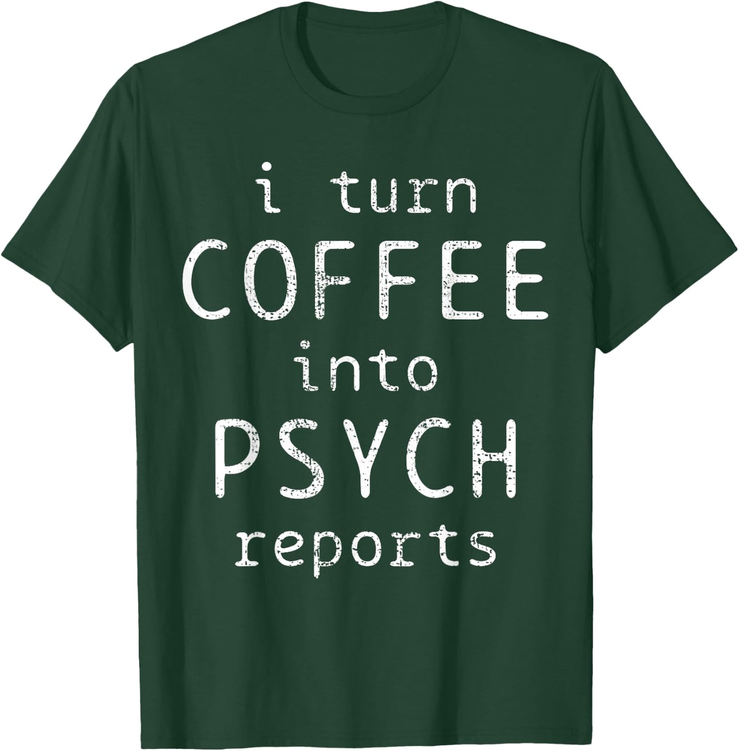 Psychology Coffe Psychologist Psych Reports T-Shirt - T-Shirt | Forest
