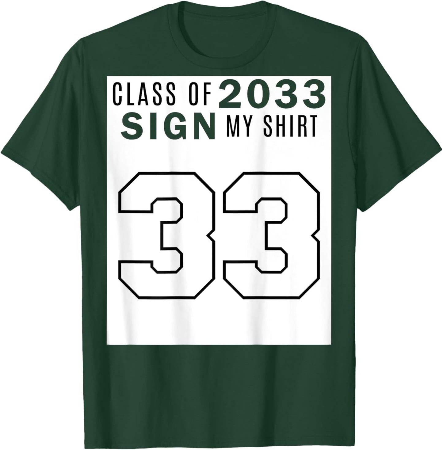 Class of 2033 Sign My Shirt - Class of 33 (on Back) T-Shirt - T-Shirt | Forest