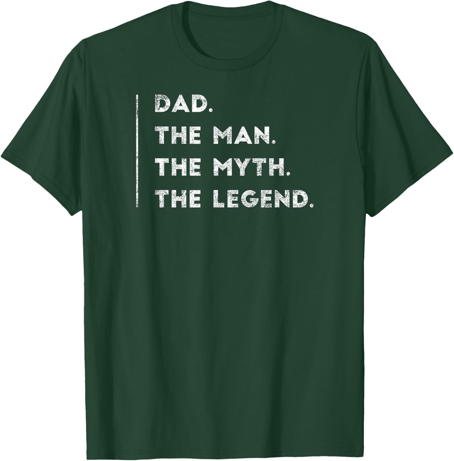 Dad The Man The Myth The Legend Father Daddy Gifts T-Shirt - T-Shirt | Forest