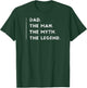 Dad The Man The Myth The Legend Father Daddy Gifts T-Shirt - T-Shirt | Forest