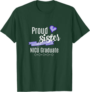 NICU Graduate Apparel - Proud Sister of a NICU Graduate T-Shirt - T-Shirt | Forest