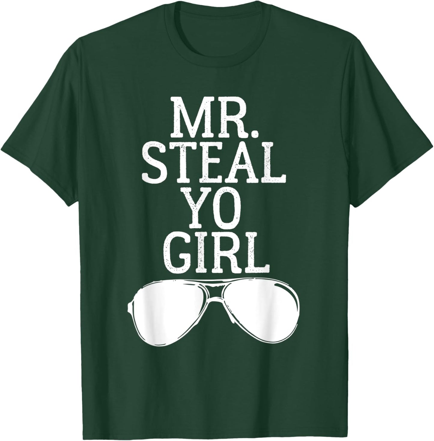 Mr. Steal Yo Girl Shirt Sunglasses Stealing Your Woman T-Shirt - T-Shirt | Forest