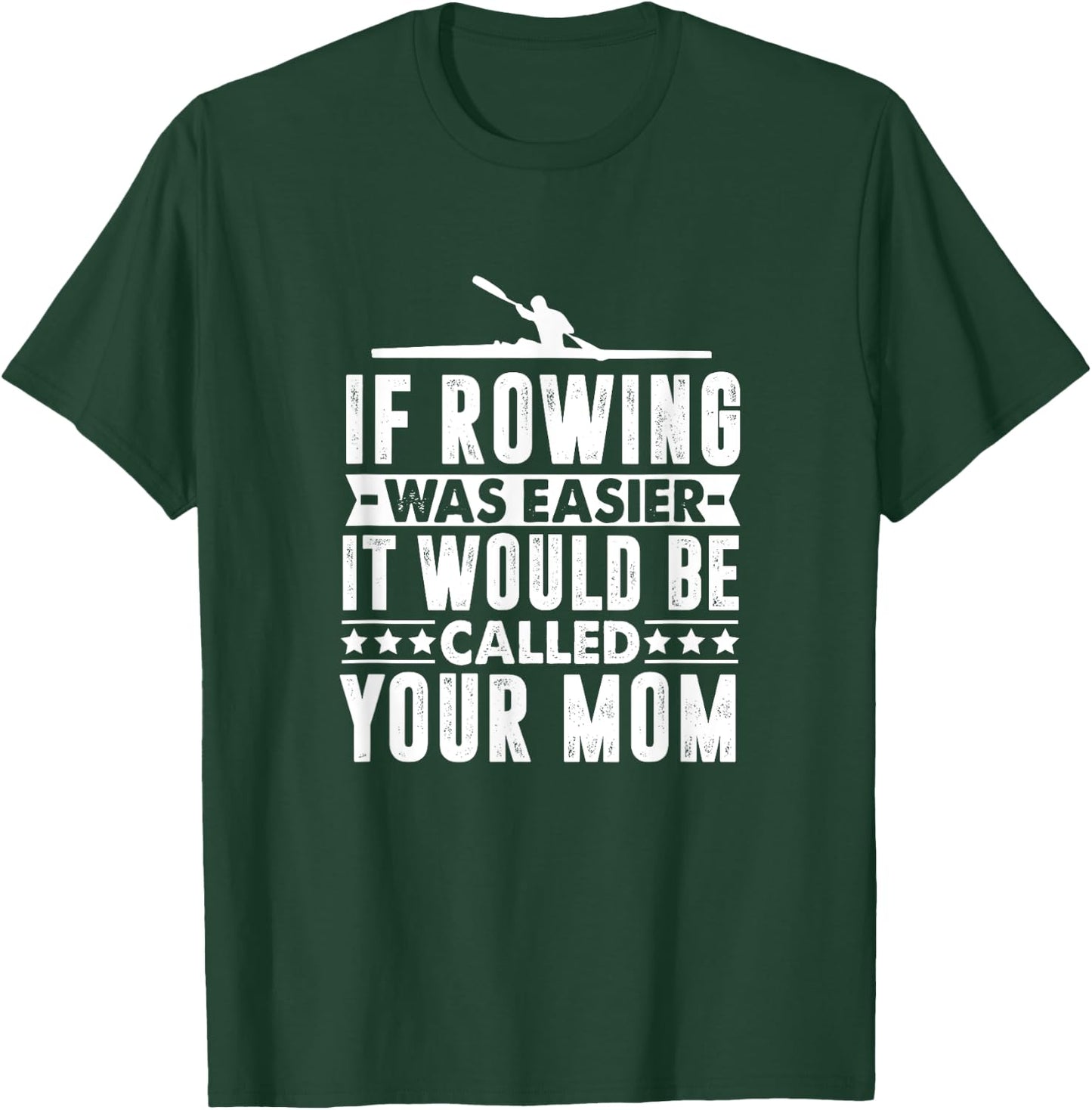 If Rowing Was Easy Funny T-Shirt - T-Shirt | Forest