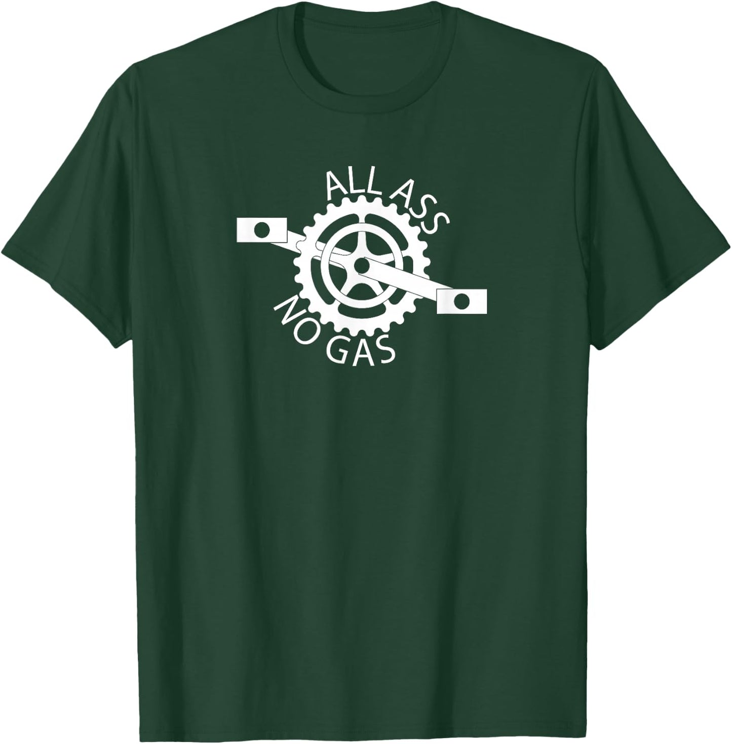 All Ass and No Gas funny cyclist biking chain T-Shirt - T-Shirt | Forest