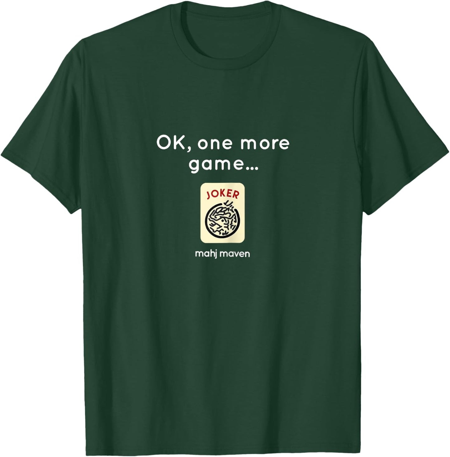 Ok, one more game! Mah Jong T-Shirt - T-Shirt | Forest