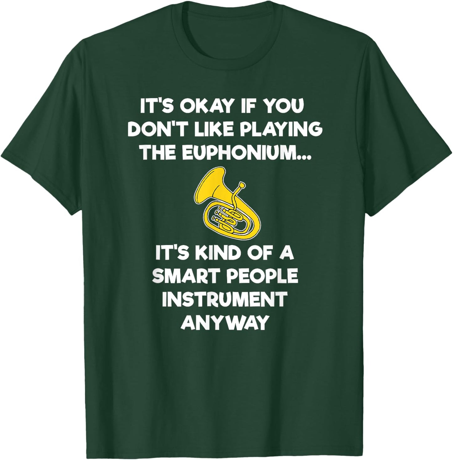 Euphonium Gift - Funny Euphonium Player Smart T-Shirt - T-Shirt | Forest