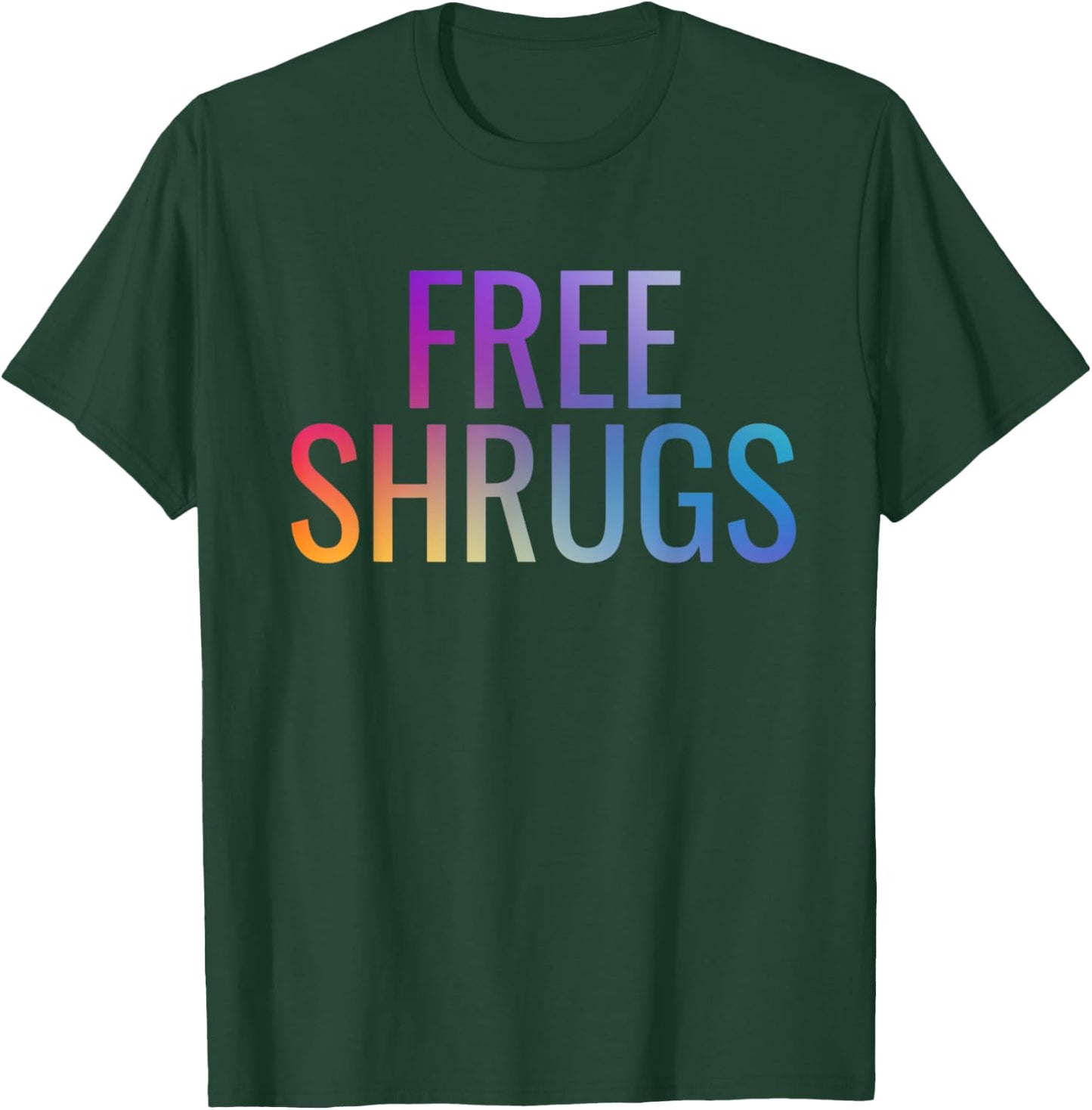 Free Shrugs Meme T-Shirt - T-Shirt | Forest