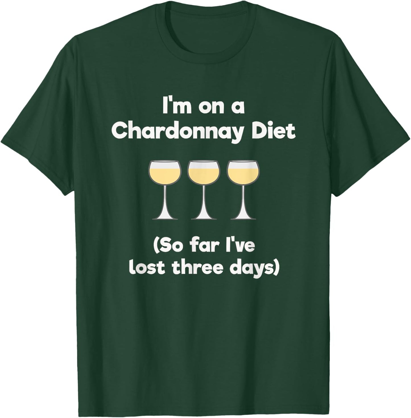 Chardonnay Gift - Funny Chardonnay Wine Diet T-Shirt - T-Shirt | Forest