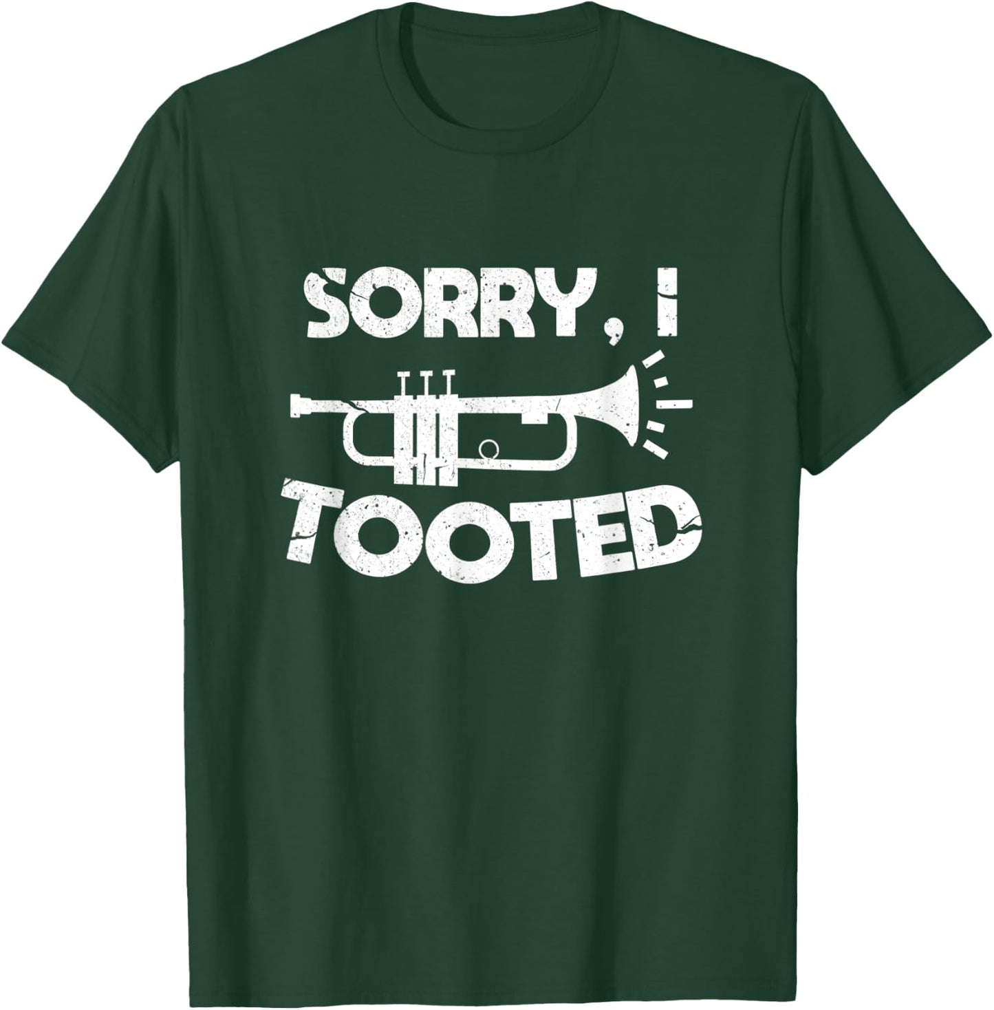Sorry I Tooted Trumpet Player Marching Band Gift T-Shirt - T-Shirt | Forest
