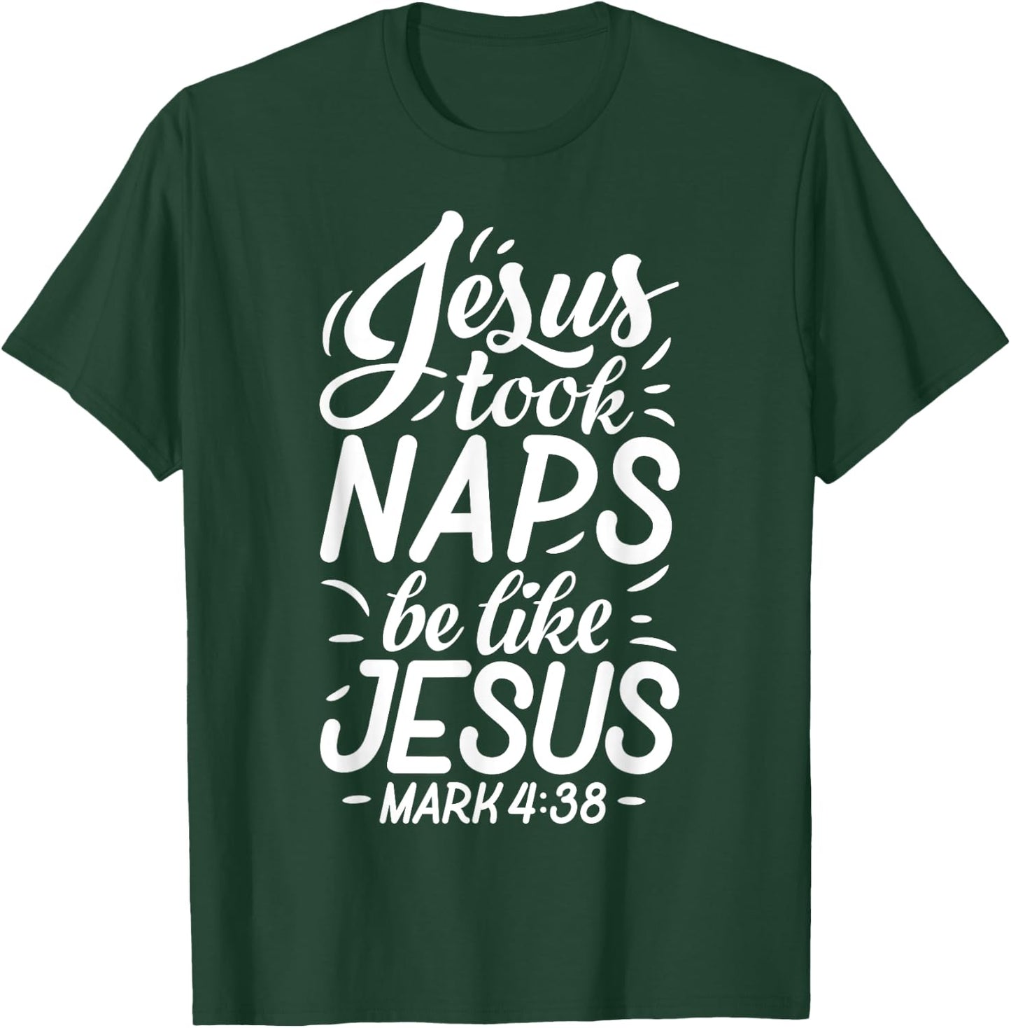 Jesus Took Naps Be Like Jesus T shirt Christian Funny Gift T-Shirt - T-Shirt | Forest