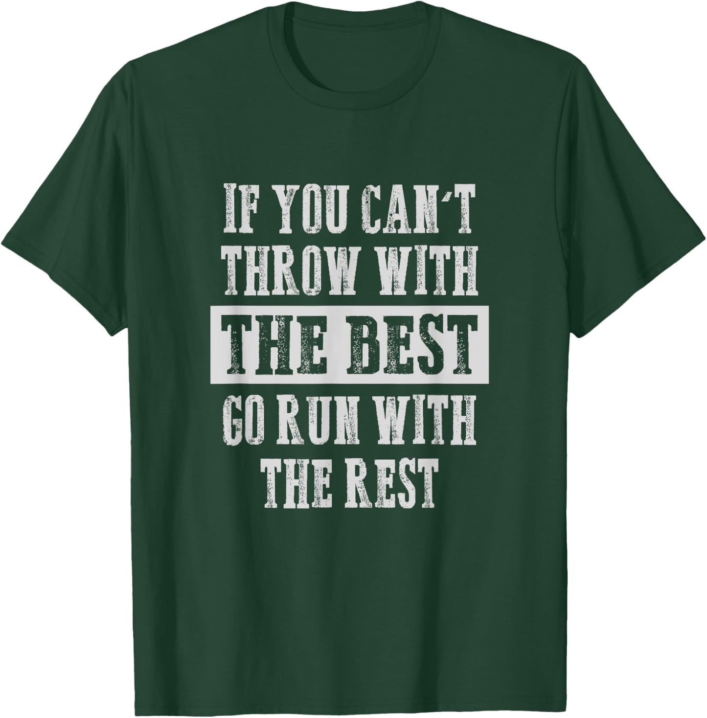 If you can't Track and Field Shot Put Discus Thrower T-Shirt - T-Shirt | Forest