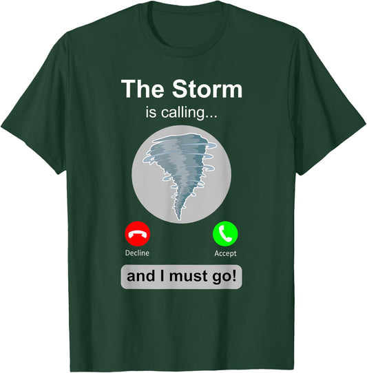 Storm Chaser Shirt Funny Cell Phone Tornado Calling Gift T-Shirt - T-Shirt | Forest