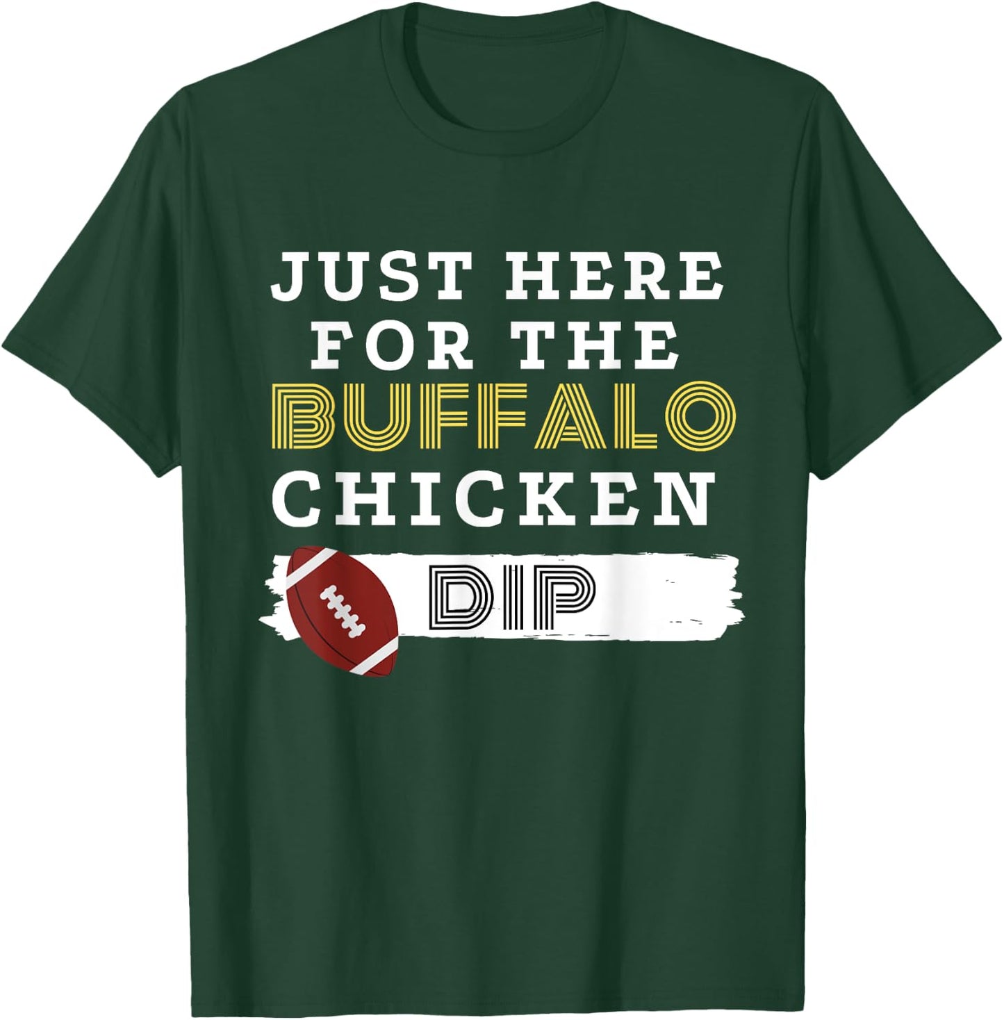 Funny Football Food T Shirt Here for the Buffalo Chicken Dip T-Shirt - T-Shirt | Forest