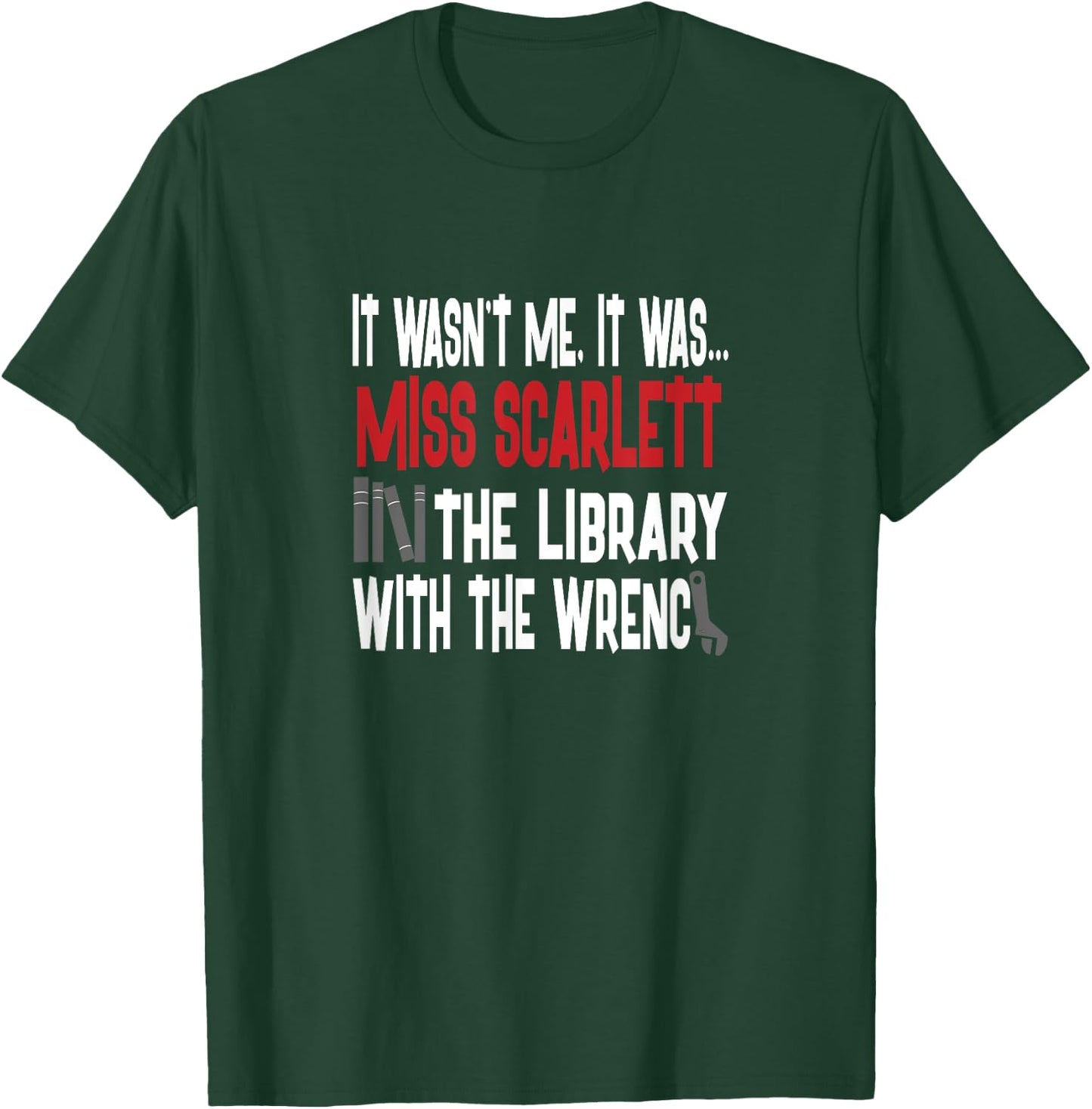Miss Scarlett In The Library With The Wrench Shirt T-Shirt - T-Shirt | Forest
