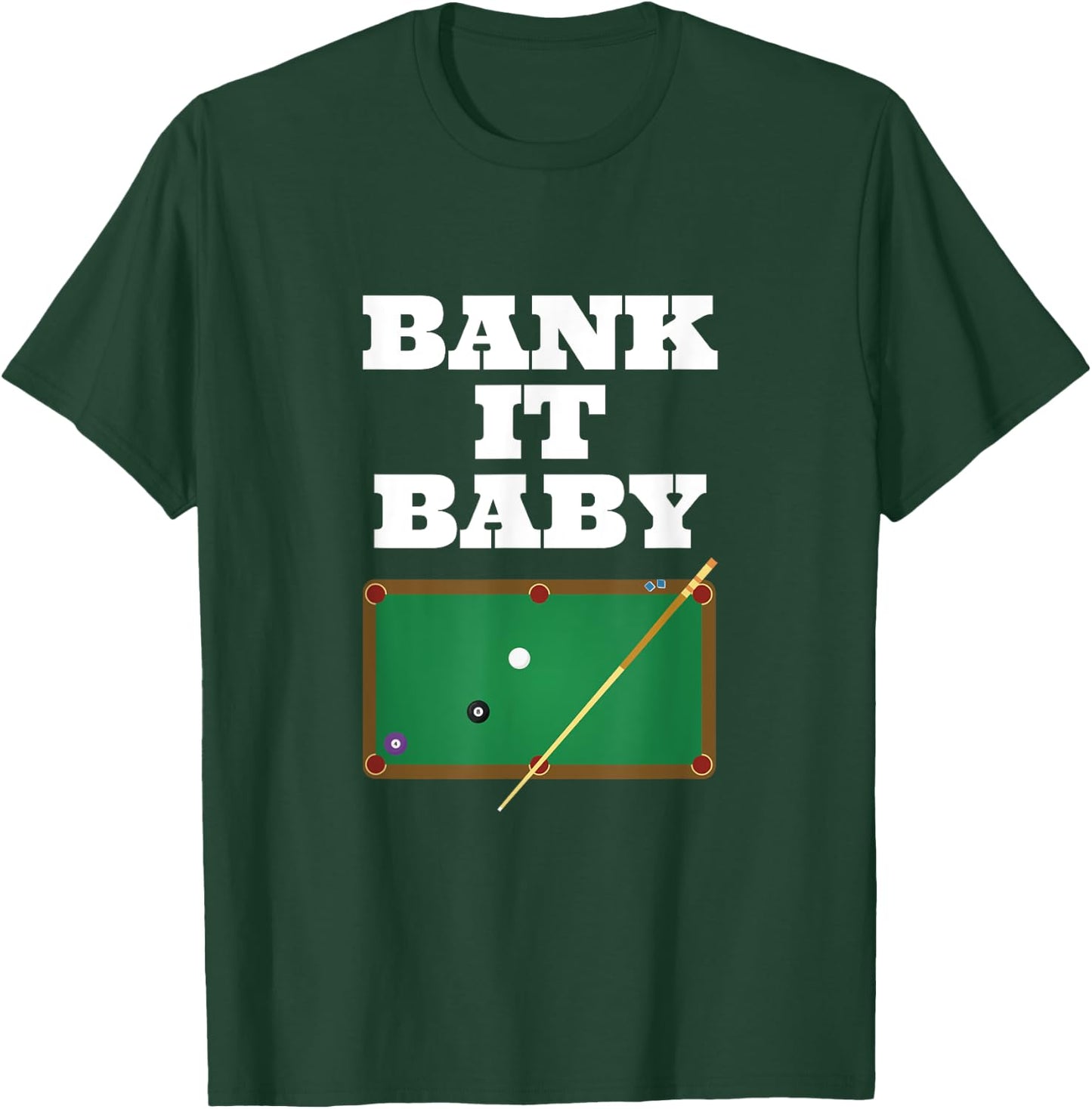 Billiards Pool Player Shirt Gift Men Women Bank Shot T-Shirt - T-Shirt | Forest