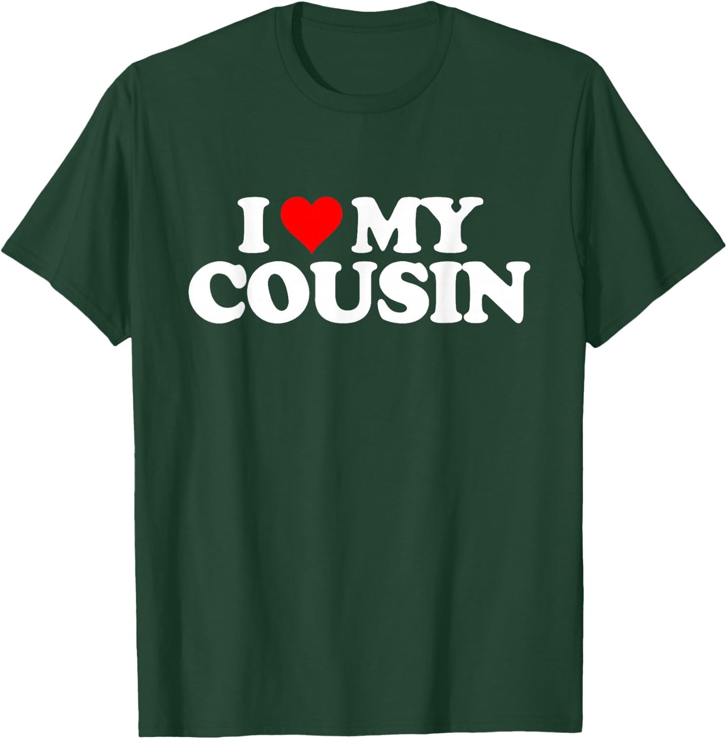 I Love Heart My COUSIN T-Shirt - T-Shirt | Forest
